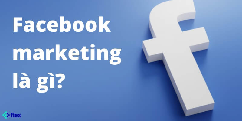 facebook marketing là gì